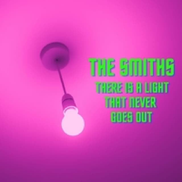 There Is A Light That Never Goes Out