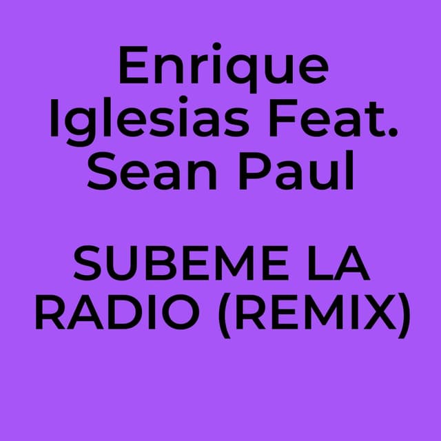 SUBEME LA RADIO (REMIX)