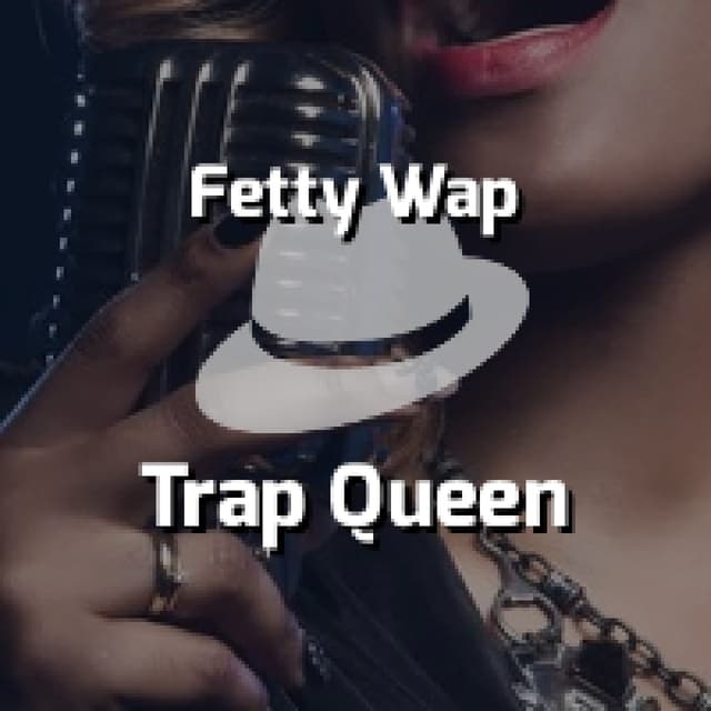 Trap Queen