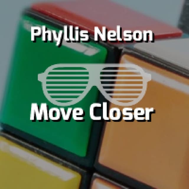 Move Closer