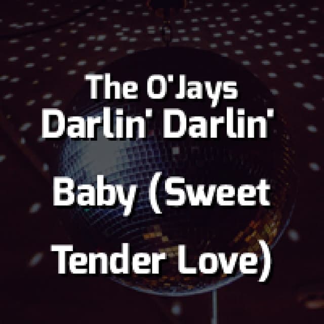 Darlin' Darlin' Baby (Sweet Tender Love)