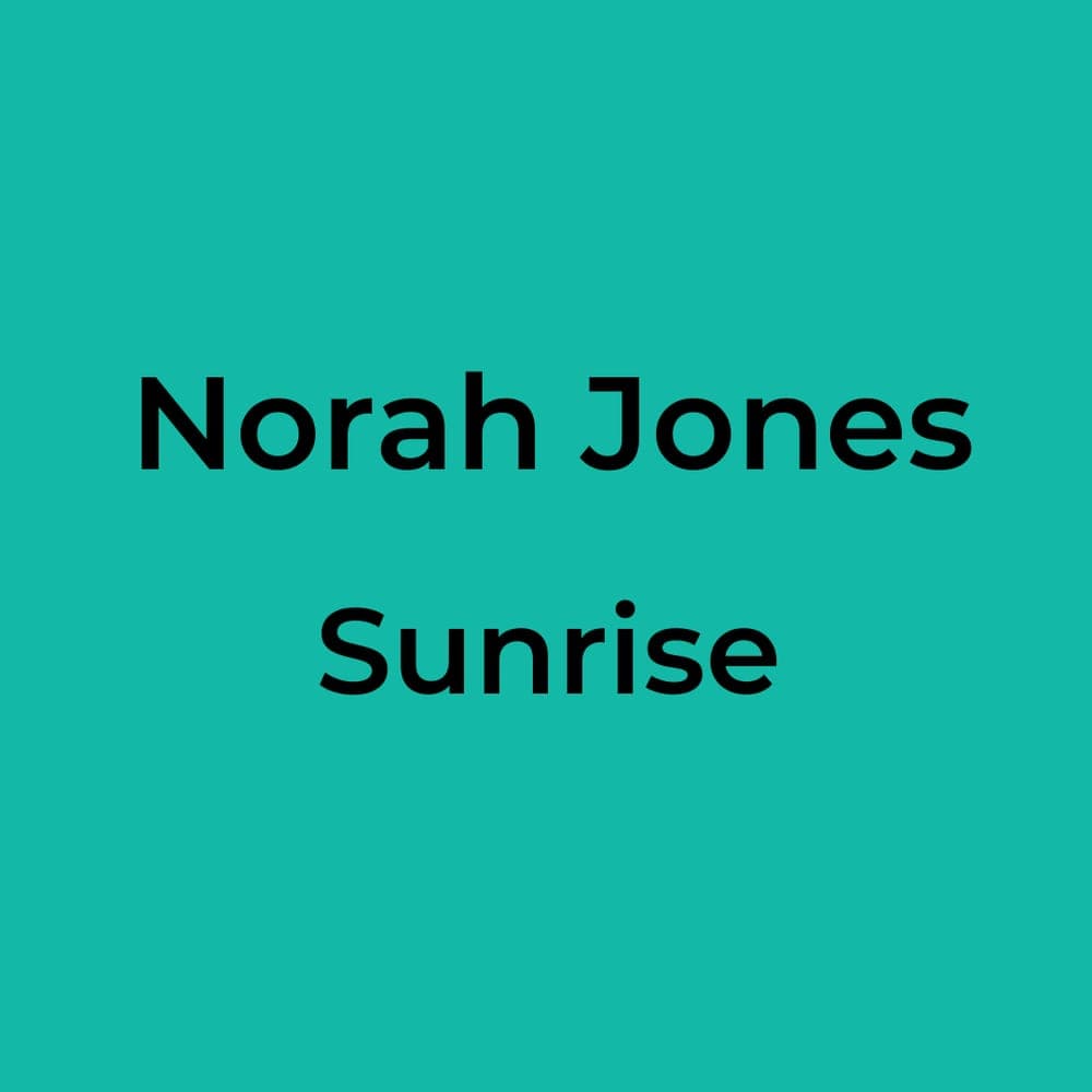 Norah Jones - Sunrise