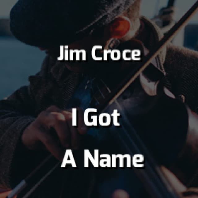I Got A Name
