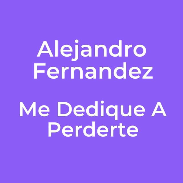 Me Dedique A Perderte