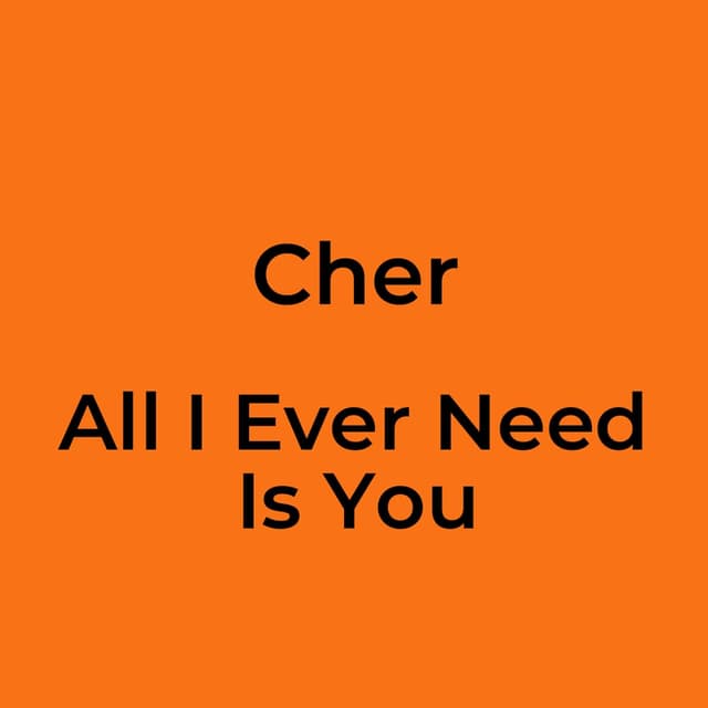 All I Ever Need Is You