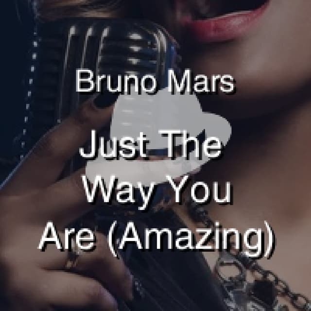 Just The Way You Are (Amazing)