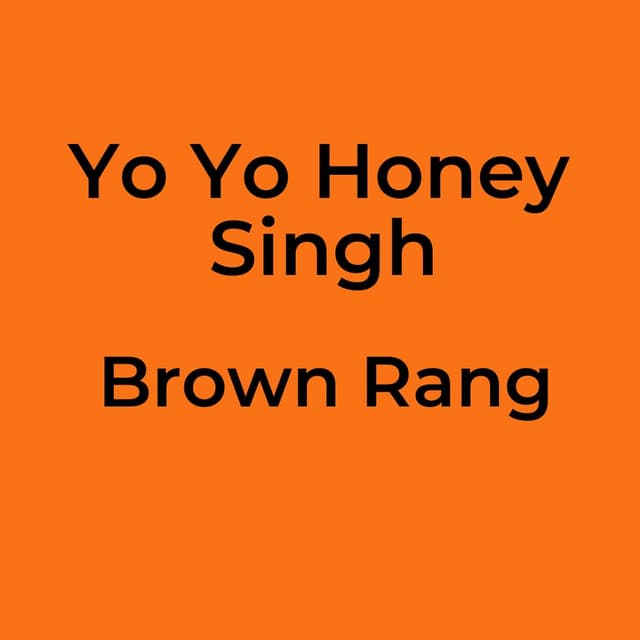 Yo Yo Honey Singh - Brown Rang