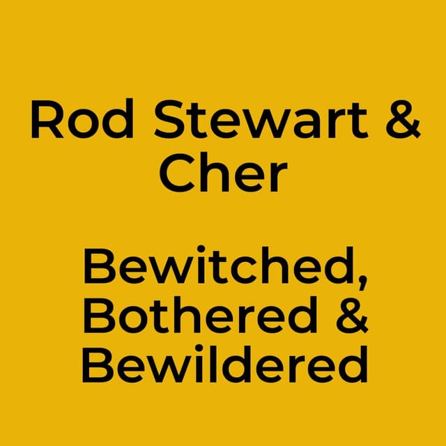 Bewitched, Bothered & Bewildered