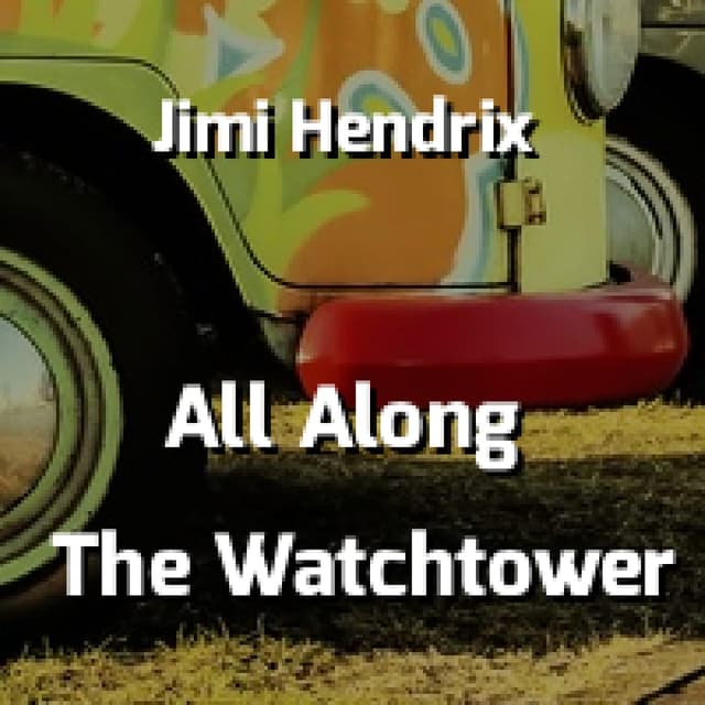 All Along The Watchtower