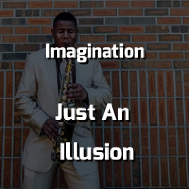 Just An Illusion