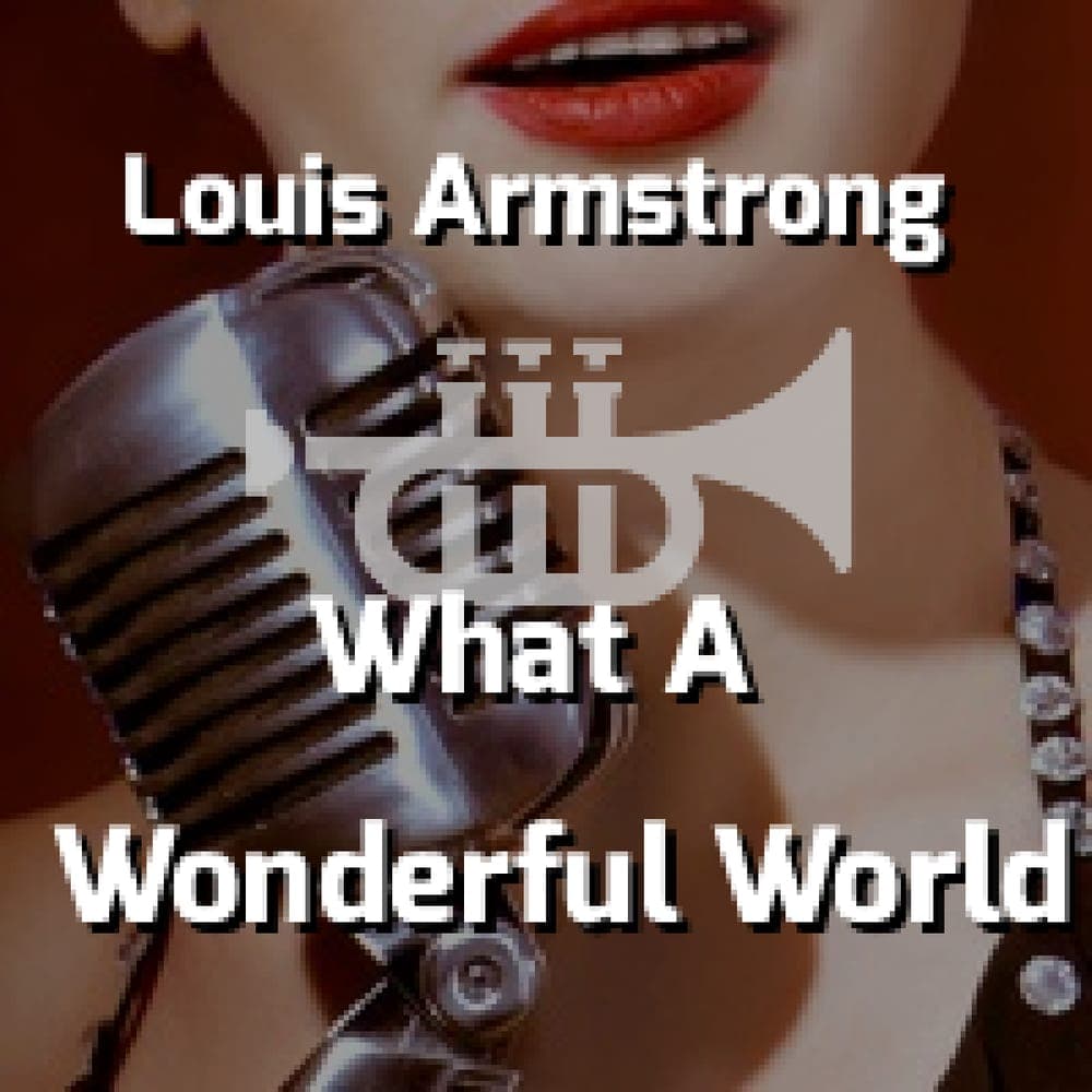 Louis Armstrong - What A Wonderful World