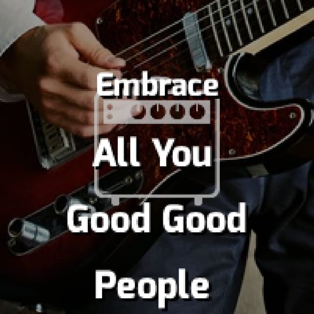 All You Good Good People