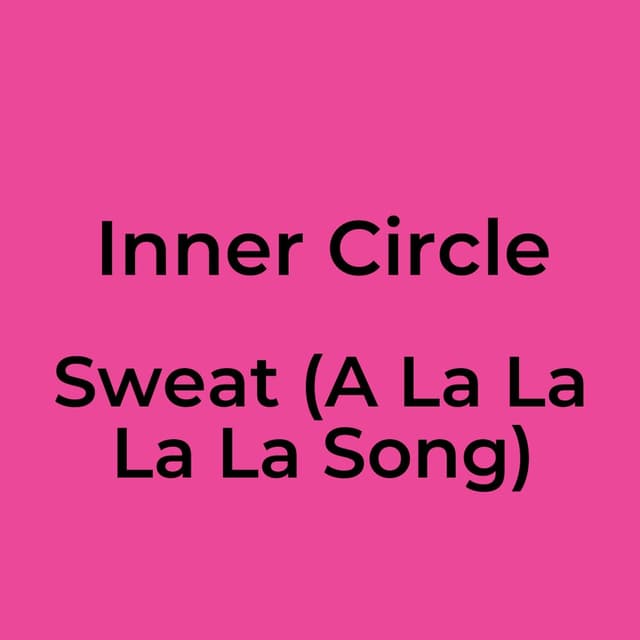 Sweat (A La La La La Song)