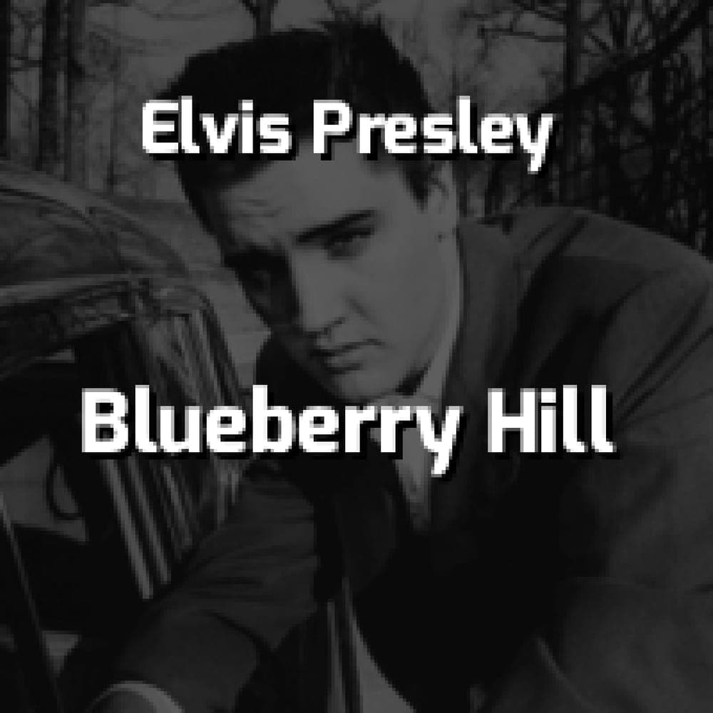 Elvis Presley - Blueberry Hill
