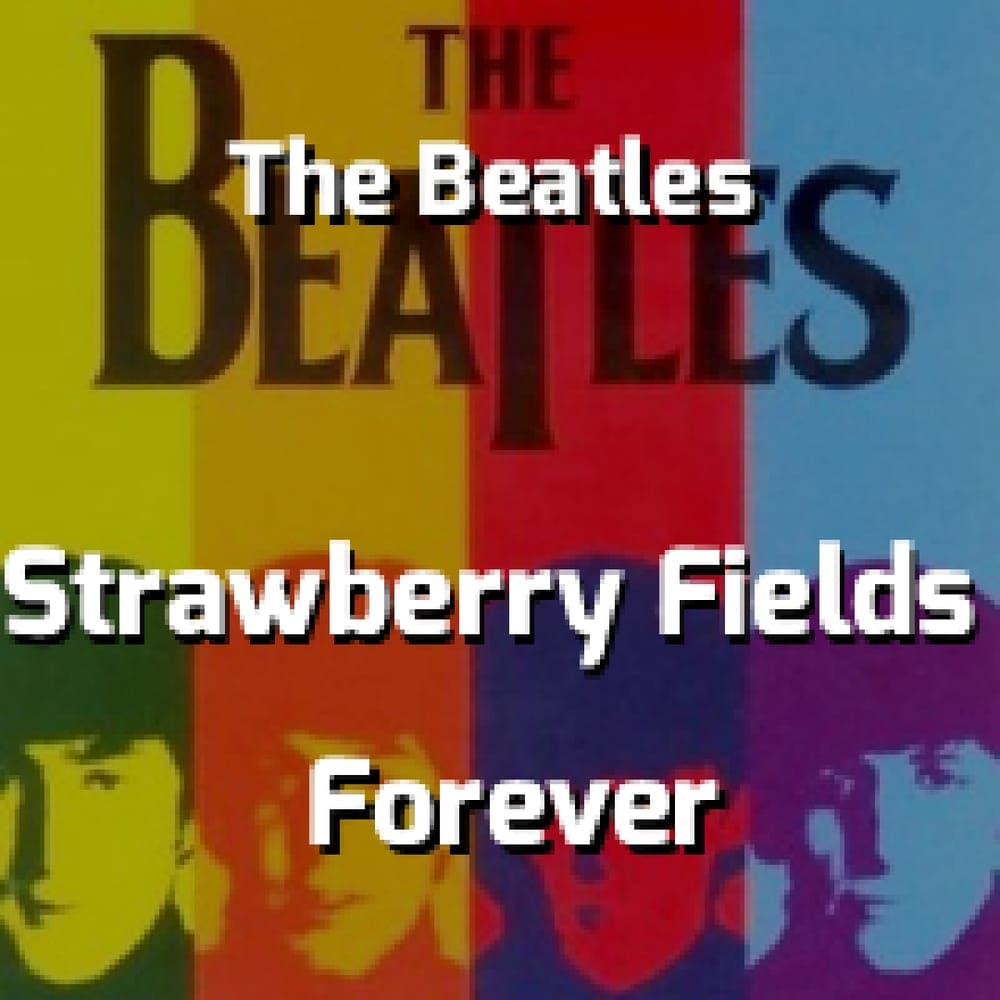The Beatles - Strawberry Fields Forever