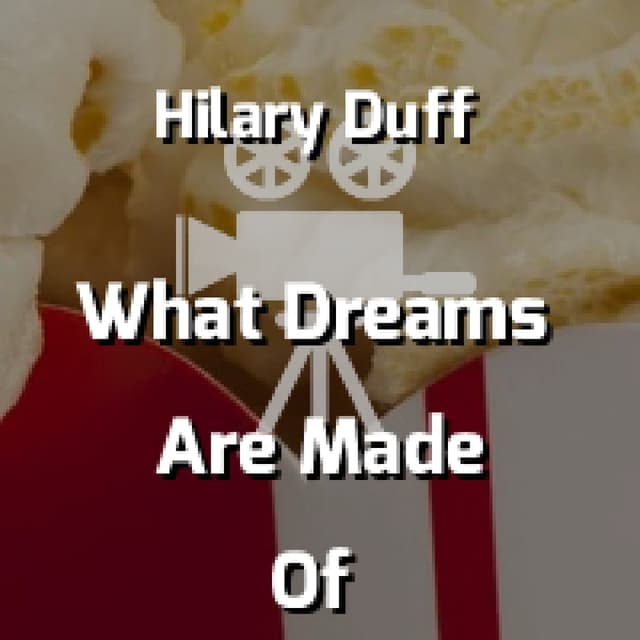 What Dreams Are Made Of (The Lizzie McGuire Movie)