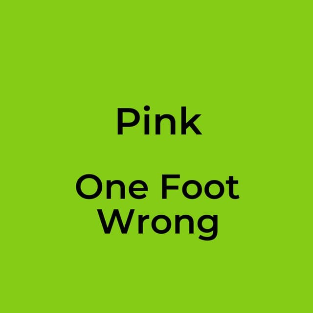 One Foot Wrong