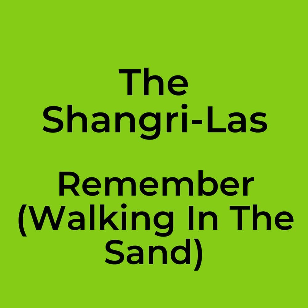 The Shangri-Las - Remember (Walking In The Sand)