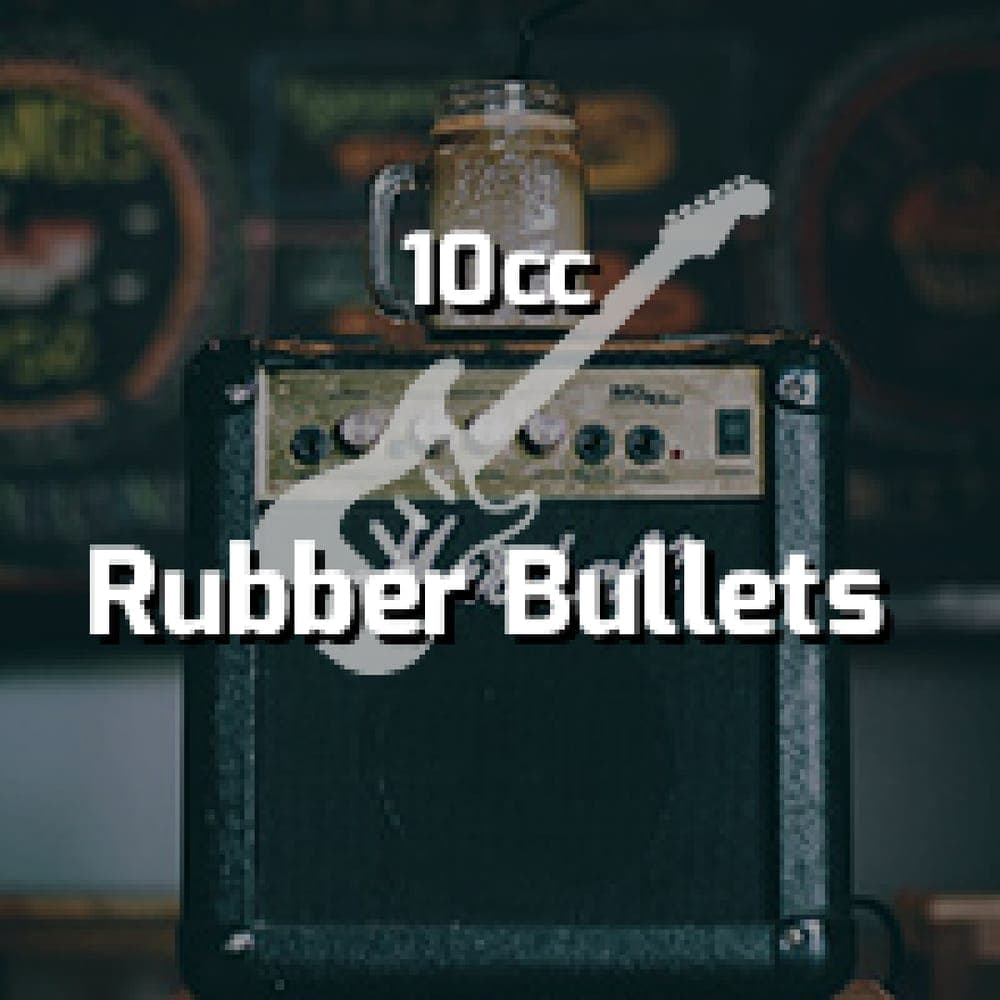 10cc - Rubber Bullets