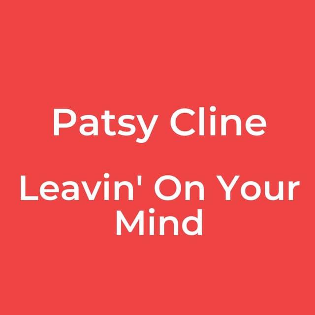 Leavin' On Your Mind