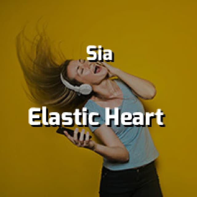 Sia - Elastic Heart