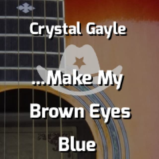 Don't It Make My Brown Eyes Blue