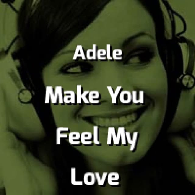 Make You Feel My Love
