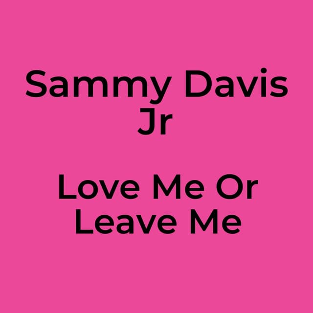 Love Me Or Leave Me