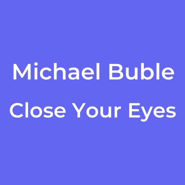 Close Your Eyes