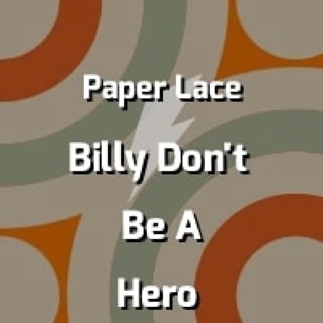 Billy Don't Be A Hero