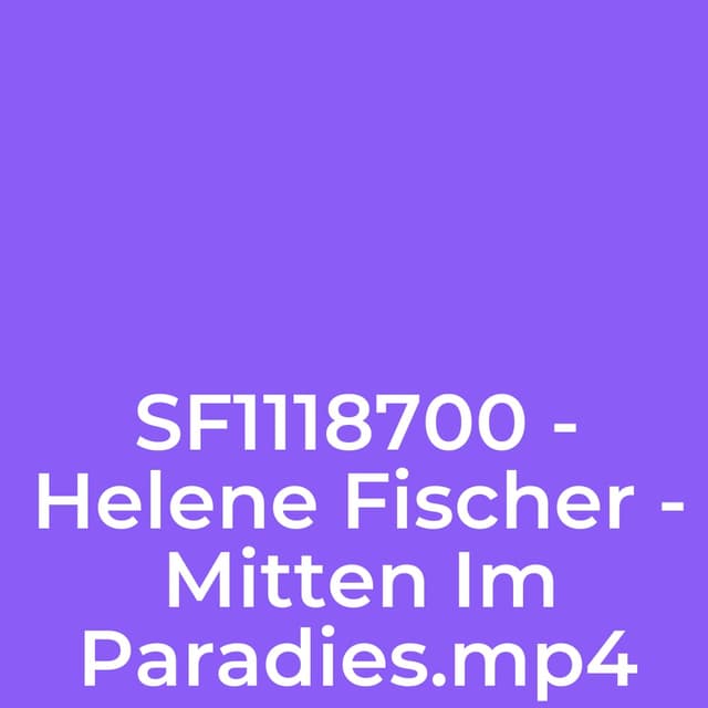 SF1118700 - Helene Fischer - Mitten Im Paradies.mp4