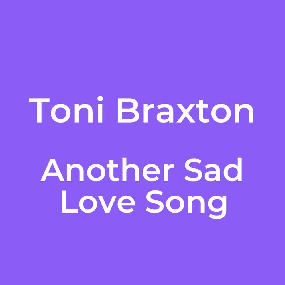 Toni Braxton - Another Sad Love Song