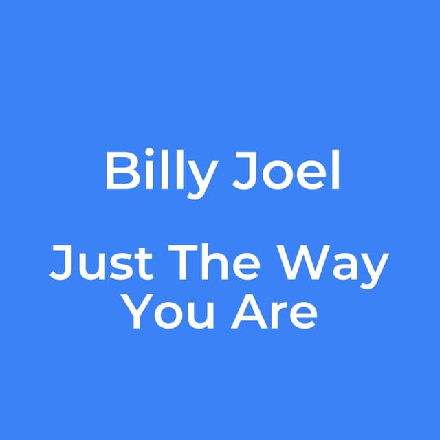 Just The Way You Are