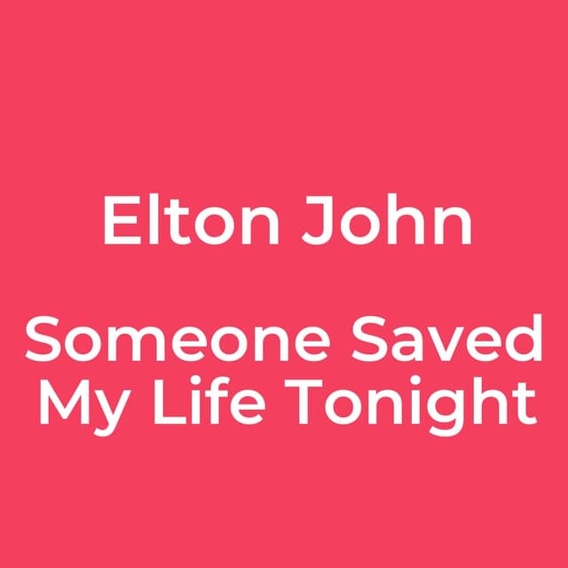 Someone Saved My Life Tonight