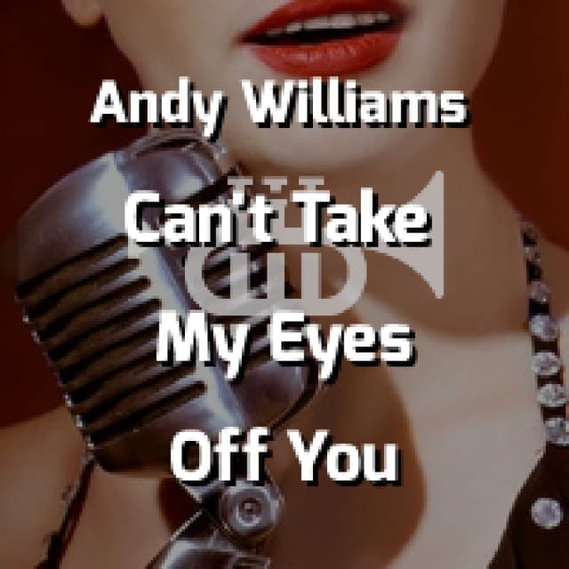 Can't Take My Eyes Off You