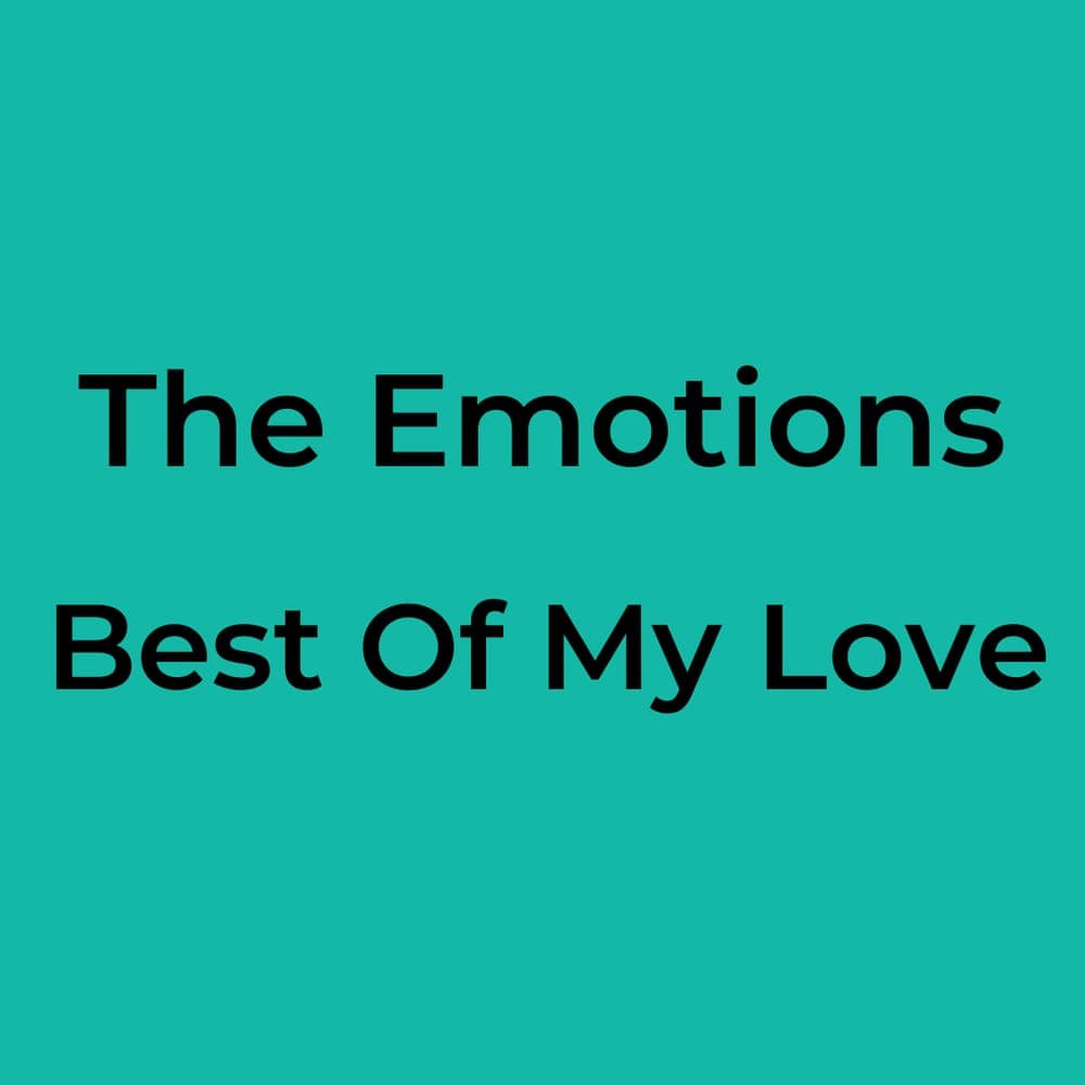 The Emotions - Best Of My Love