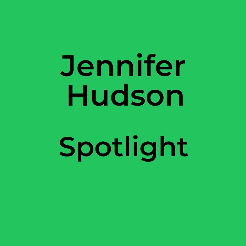 Jennifer Hudson - Spotlight