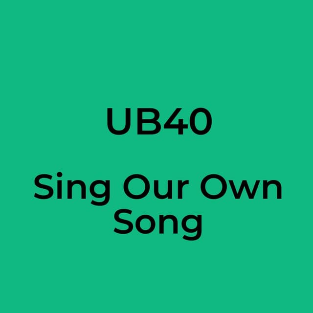 UB40 - Sing Our Own Song