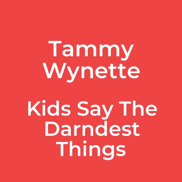 Kids Say The Darndest Things