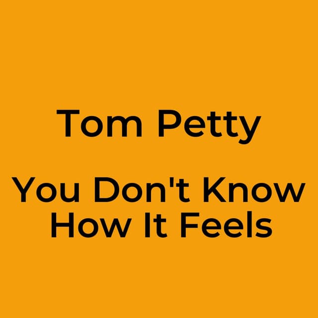 You Don't Know How It Feels