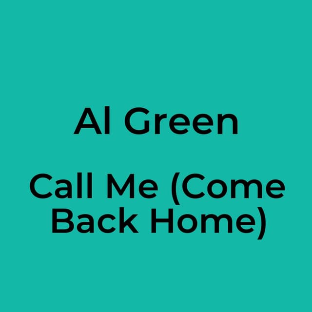 Call Me (Come Back Home)