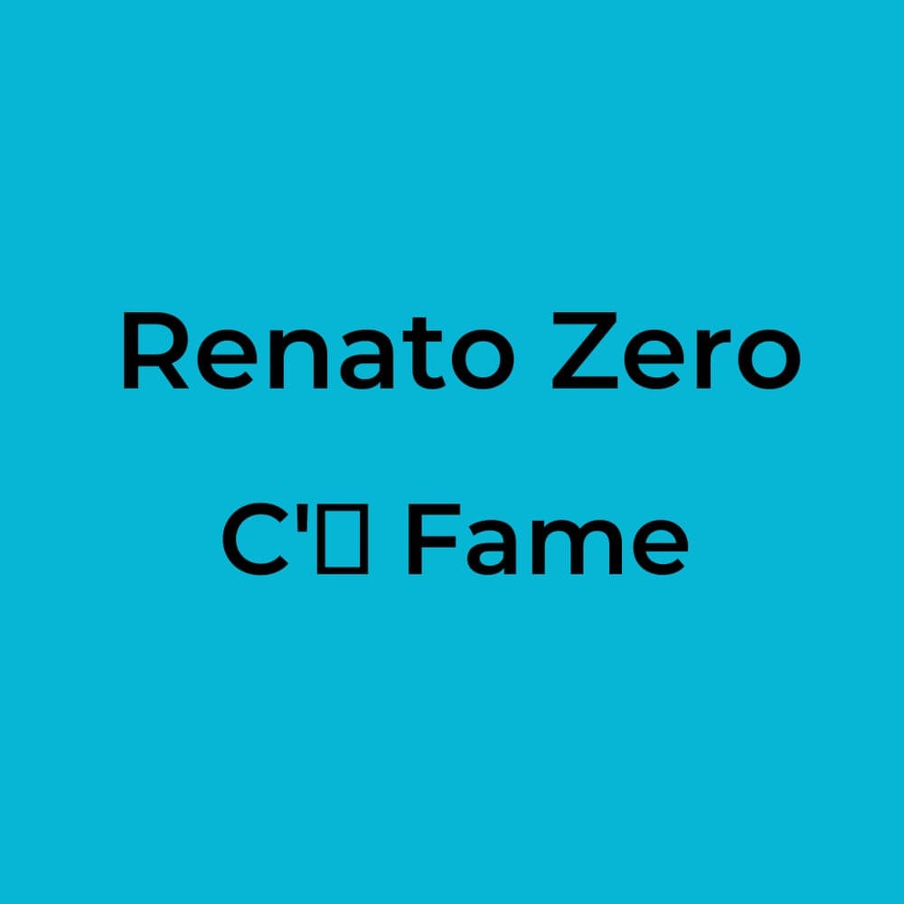 Renato Zero - C' Fame