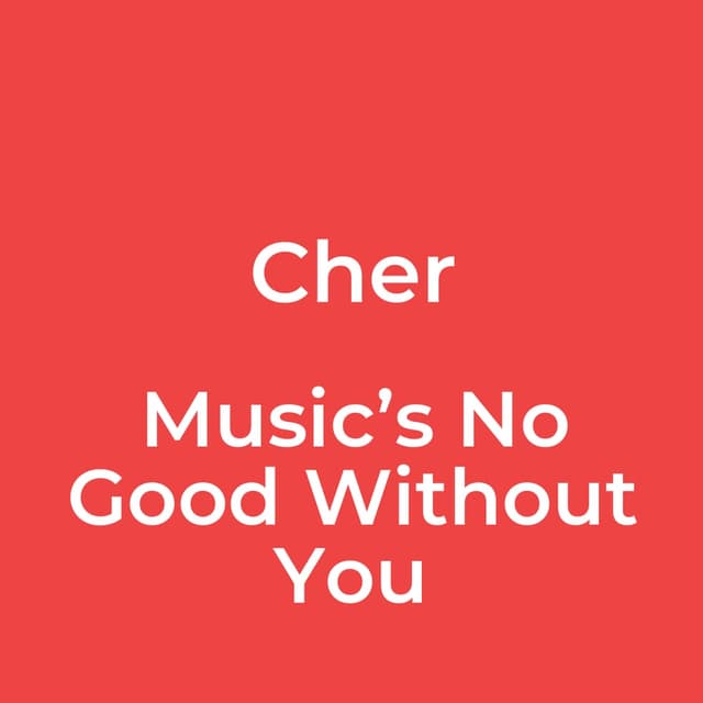 Music’s No Good Without You