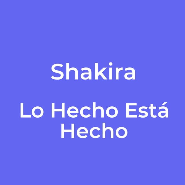 Lo Hecho Está Hecho