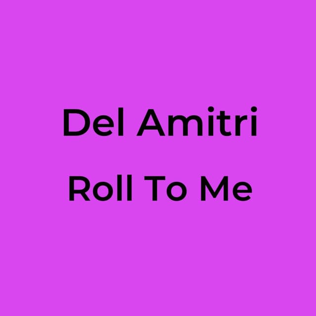 Roll To Me