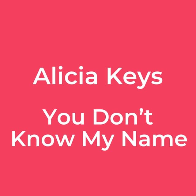 You Don’t Know My Name