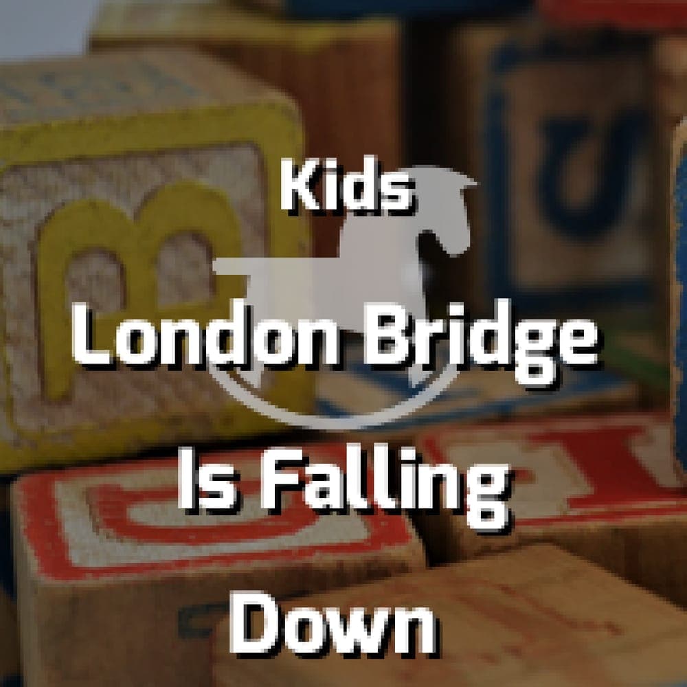 Kids - London Bridge Is Falling Down
