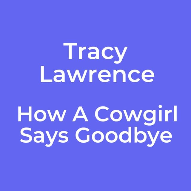 How A Cowgirl Says Goodbye