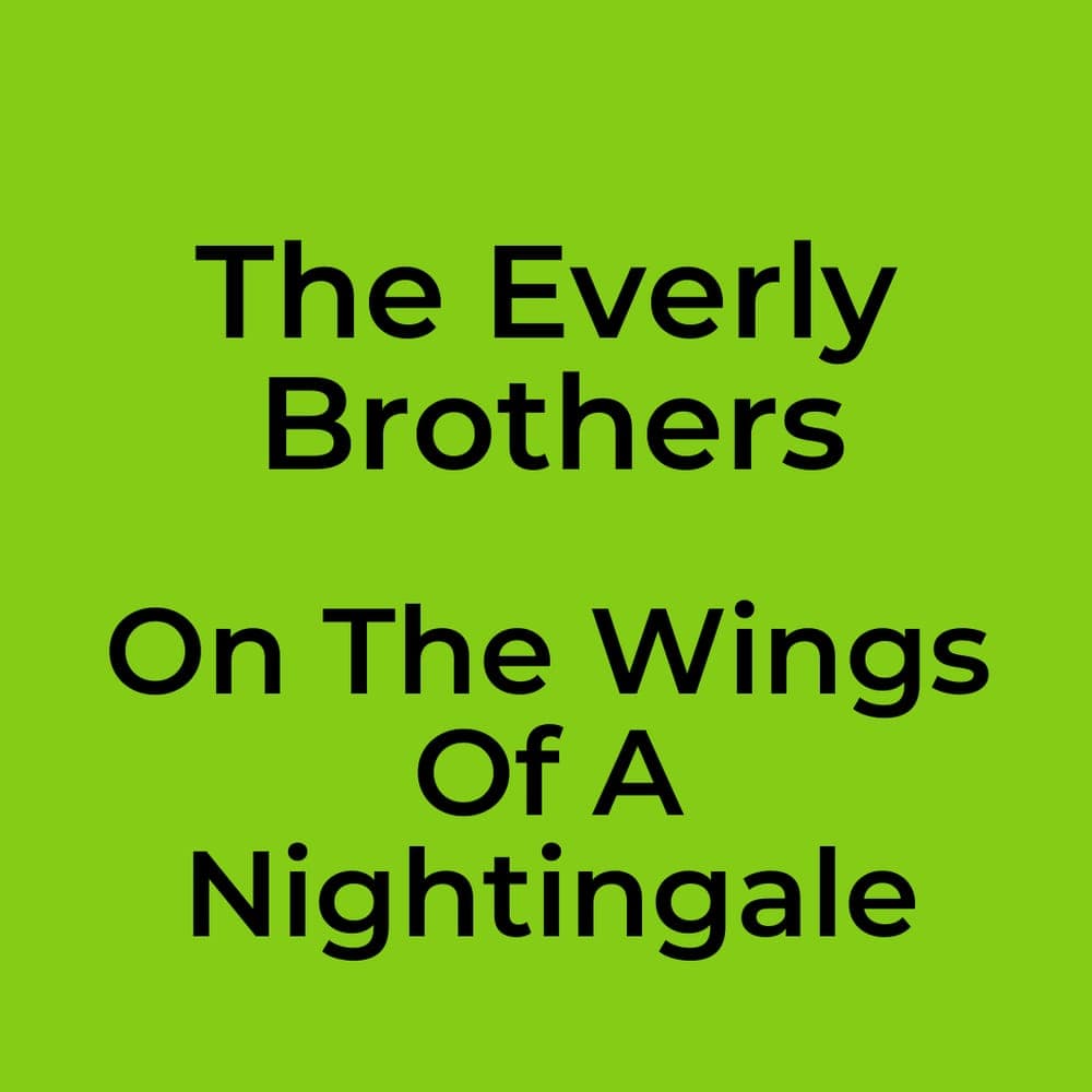 The Everly Brothers - On The Wings Of A Nightingale
