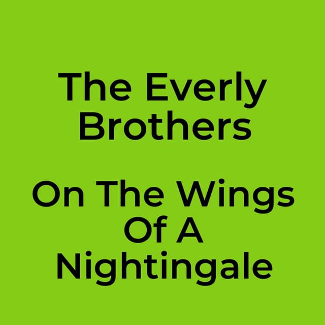 The Everly Brothers - On The Wings Of A Nightingale